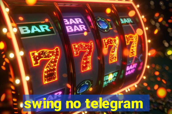 swing no telegram